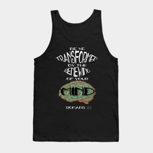 Romans 12:2 Transformed by the Renewing of the Mind Tank Top